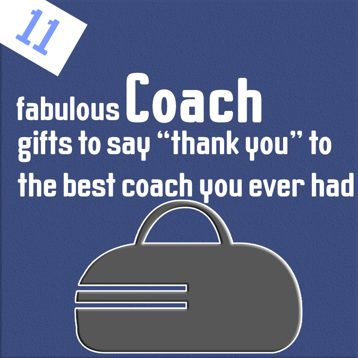 11 fabulous coach gifts to say “thank you” to the best coach you ever had