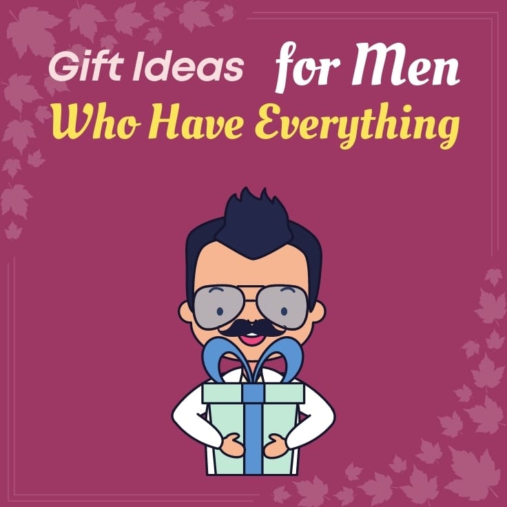 Gift Ideas for Men Who Have Everything - GiftHome