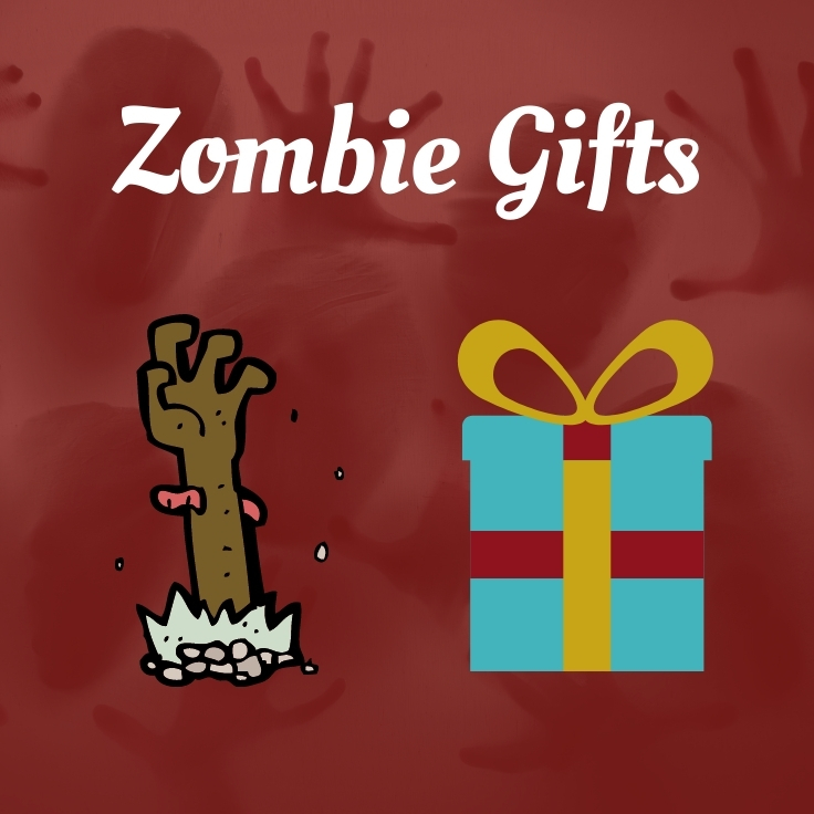 Zombie Gifts